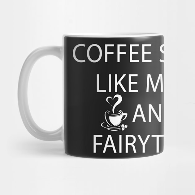 Coffee Smells Like Magic and Fairytales by teegear